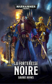 Couverture Warhammer 40.000 : La Forteresse Noire Editions Black Library France 2018