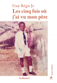 Couverture Les cinq fois où j'ai vu mon père Editions Gallimard  (Haute enfance) 2020