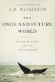 Couverture The Once and Future World Editions Random House (Canada) 2013
