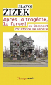 Couverture Après la tragédie, la farce! ou comment l'histoire se répète Editions Flammarion (Champs - Essais) 2011