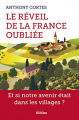 Couverture Le réveil de la France oubliée : Et si notre avenir était dans les villages ? Editions du Rocher 2021