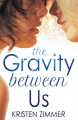 Couverture The Gravity Between Us Editions Bookouture 2013