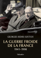 Couverture La guerre froide de la France, 1941-1991 Editions Tallandier 2018
