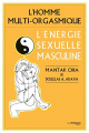 Couverture L'homme multi-orgasmique : L'énergie sexuelle masculine Editions Guy Trédaniel 2017