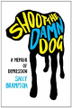 Couverture Shoot the Damn Dog: A Memoir of Depression Editions Bloomsbury 2008