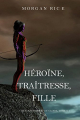 Couverture De Couronnes et de Gloire, tome 6 : Héroïne, Traîtresse, Fille Editions Morgan Rice Books 2017