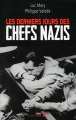 Couverture Les Derniers Jours des chefs nazis Editions First (Histoire) 2015