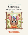 Couverture Souriceau ne gagne jamais Editions Chocolat ! (Jeunesse) 2013