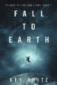 Couverture Pillars of Fire and Light, book 1: Fall to Earth  Editions Autoédité 2017