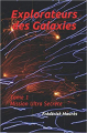 Couverture Explorateurs des galaxies, tome 1 : Mission Ultra Secrète  Editions Autoédité 2021
