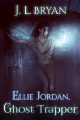 Couverture Ellie Jordan: Ghost Trapper, book 1 Editions Autoédité 2014