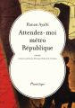 Couverture Attenndez-moi métro République Editions de l'Antilope 2017