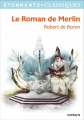 Couverture Le Roman de Merlin Editions Flammarion (Étonnants classiques) 2014