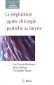 Couverture La déglutition après chirurgie partielle du larynx Editions de Boeck (Neurosciences & cognition) 1998