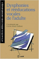 Couverture Dysphonies et rééducations vocales de l'adulte Editions de Boeck 2001