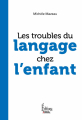 Couverture Les troubles du langage chez l'enfant Editions Sciences humaines 2021