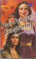 Couverture Les guerriers (Moore), tome 2 : Pour l'amour d'un guerrier Editions Harlequin 1995