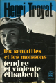 Couverture Les semailles et les moissons, tome 4 : Tendre et violente Elisabeth Editions Le Livre de Poche 1957
