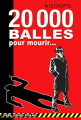 Couverture Commissaire Goupil, tome 1 : 20 000 balles pour mourir Editions Autoédité 2021