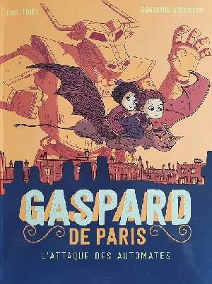 Couverture Gaspard de Paris, tome 2 : L'attaque des automates