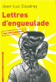 Couverture Lettres d'engueulade : guide de colères littéraires Editions L'arbre vengeur 2014