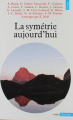 Couverture La symétrie aujourd\'hui Editions Points (Sciences) 1989