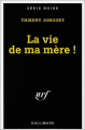 Couverture La vie de ma mère Editions Gallimard  (Série noire) 1994