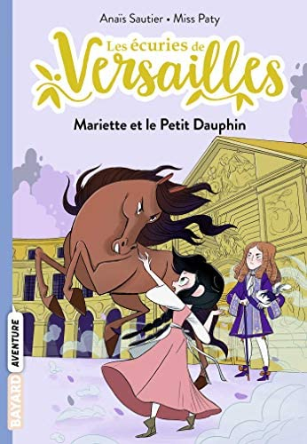 Couverture Les écuries de Versailles, tome 02 : Mariette et le Petit Dauphin