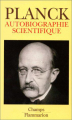 Couverture Planck : Autobiographie Scientifique Editions Flammarion (Champs) 1991