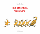 Couverture Fais attention, Alexandre ! Editions Kaléidoscope (Jeunesse) 2018