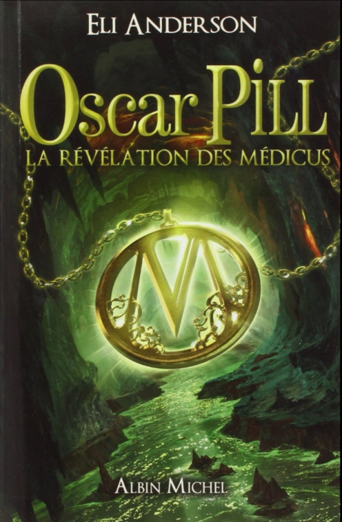 Couverture Oscar Pill, tome 1 : La révélation des Médicus