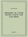 Couverture Mémoire de Louise Michel écrits par elle-même Editions Bibebook 2013