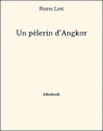 Couverture Un Pèlerin d'Angkor Editions Bibebook 2013