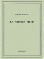 Couverture La Vieille Fille Editions Bibebook 2013