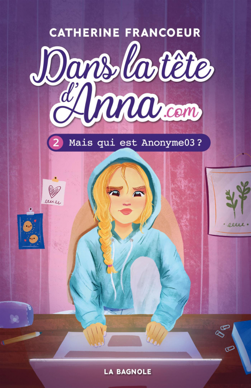 Couverture Dans la tête d'Anna.com, tome 2 : Mais qui est Anonyme03 ?
