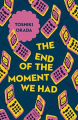 Couverture The End of the Moment We Had Editions Pushkin 2018