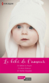 Couverture Le bébé de l'amour :  Un bébé à choyer, Un rêve d'amour, Un héritier inespéré Editions Harlequin (Hors série) 2016