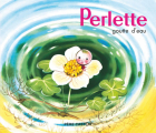 Couverture Perlette : Goutte d'eau Editions Flammarion (Père Castor) 2018