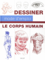 Couverture Dessiner : mode d'emploi : Le corps humain Editions Vigot 2012
