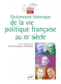 Couverture Dictionnaire historique de la vie politique française au XXe siècle Editions Presses universitaires de France (PUF) (Quadrige) 2003