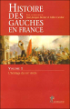 Couverture Histoire de gauches en France, tome 1 : L'héritage du XIXe siècle Editions La Découverte 2004