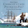 Couverture Charcot et son Pourquoi-pas ? Editions L'École des loisirs (Archimède) 2002