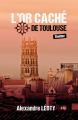 Couverture L'or caché de Toulouse Editions du 38 2021
