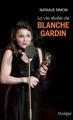 Couverture La vie rêvée de Blanche GARDIN Editions L'Archipel (Arts et Spectacles) 2020