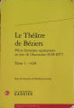 Couverture Le Théâtre de Béziers - Pièces historiées représentées au jour de l'Ascension, tome 1: 1628 Editions Garnier (Classiques) 2019
