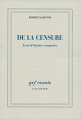 Couverture De la censure, Essai d'histoire comparée Editions Gallimard  (Essais) 2014