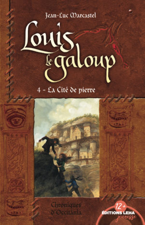 Couverture Louis le Galoup, tome 4 : La cité de pierre