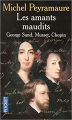 Couverture Les Amants maudits : George Sand, Musset, Chopin Editions Pocket 2006