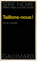 Couverture Taillons-nous ! Editions Gallimard  (Série noire) 1973