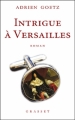 Couverture Intrigue à Versailles Editions Grasset 2009